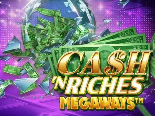 Cash 'N Riches Megaways Screenshot